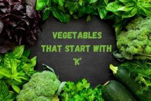Vegetables That Start With K