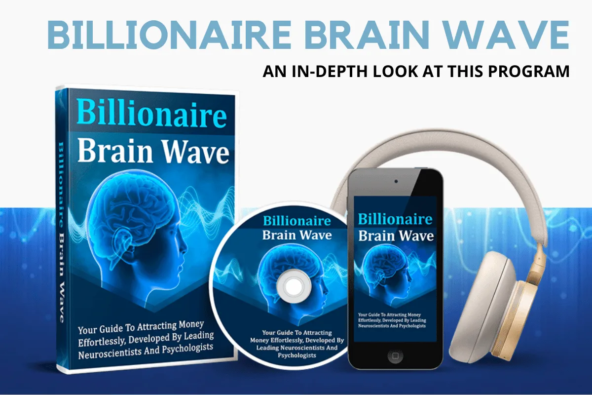 Billionaire Brain Wave: An In-Depth Look At This Program