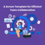 Scrum Template for Efficient Team Collaboration