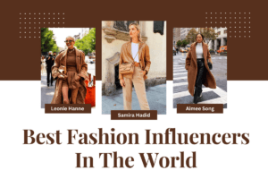 Best Fashion Influencers In The World