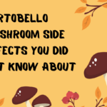 Portobello Mushroom Side Effects You Did Not Know About