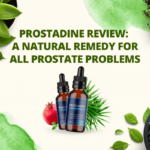 Prostadine Review: A Natural Remedy For All Prostate Problems