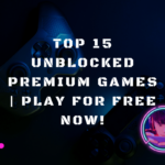 Top 15 Unblocked Premium Games | Play for Free Now!