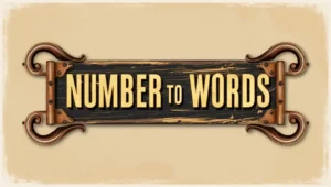 Number to Words Converter – Instantly Translate Numbers to Text Online