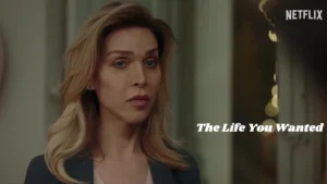 The Life You Wanted Netflix series scene featuring Gloria and Marina