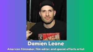 Damien Leone Full Biography and Net Worth