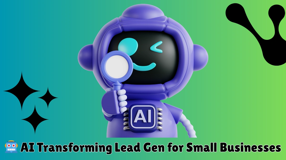 How artificial intelligence is changing lead generation for small businesses