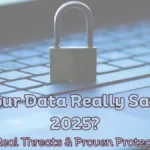 How Safe Is Your Data? A Real Look Into Everyday Privacy