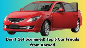 5 Shocking Car Buying Scams from Other Countries
