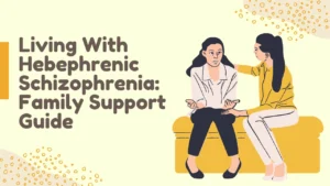 Daily Life Challenges Of Hebephrenic Schizophrenia Patients