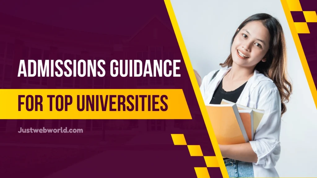 How admissions guidance helps students get into top universities