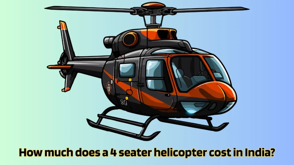 What is the average cost of a 4 seater helicopter in India