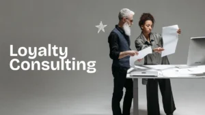 Why Loyalty Consulting is the Game-Changer