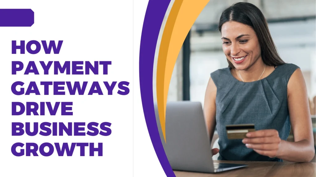 Cómo las pasarelas de pago afectan el crecimiento empresarial