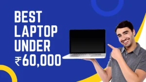 Best laptops under 60000 in India with i5 processor