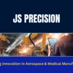 JS Precision: Revolutionizing Aerospace and Medical Manufacturing with Advanced Precision Engineering