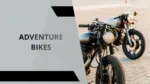 Top Off Road Motorcycles For Adventure Riders