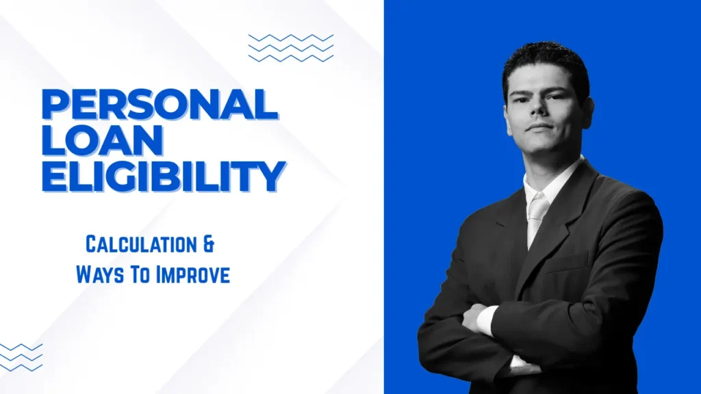 Personal Loan Eligibility Guide: Check & Improve Easily