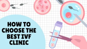 How To Choose IVF Centre For Couples