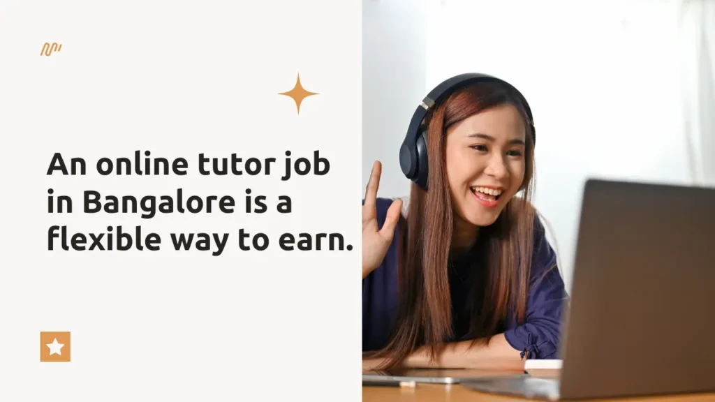 Online tutoring jobs in Bangalore from home