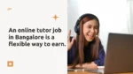 Work from home online tutor Bangalore