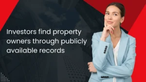 How Real Estate Investors Find Property Owners