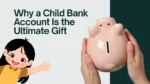 Best Child Bank Account For Future Savings