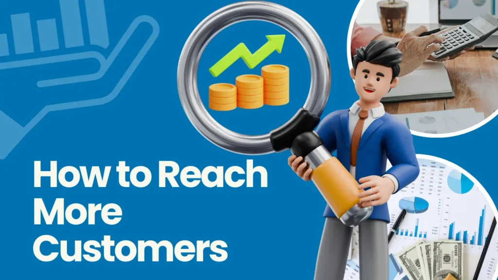 How To Reach More Customers For Small Business