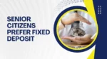 Fixed deposit interest rates for senior citizens today