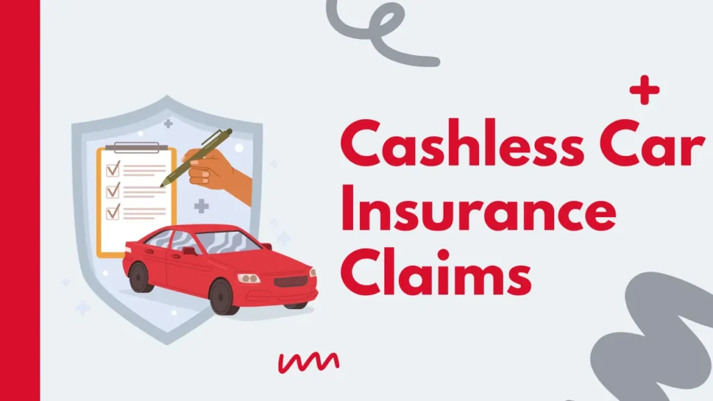 Cashless Car Insurance Claim Process In India