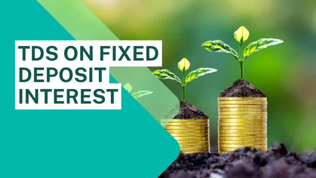 TDS On Fixed Deposit Interest