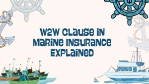 What Is Warehouse To Warehouse Clause In Marine Insurance With Example