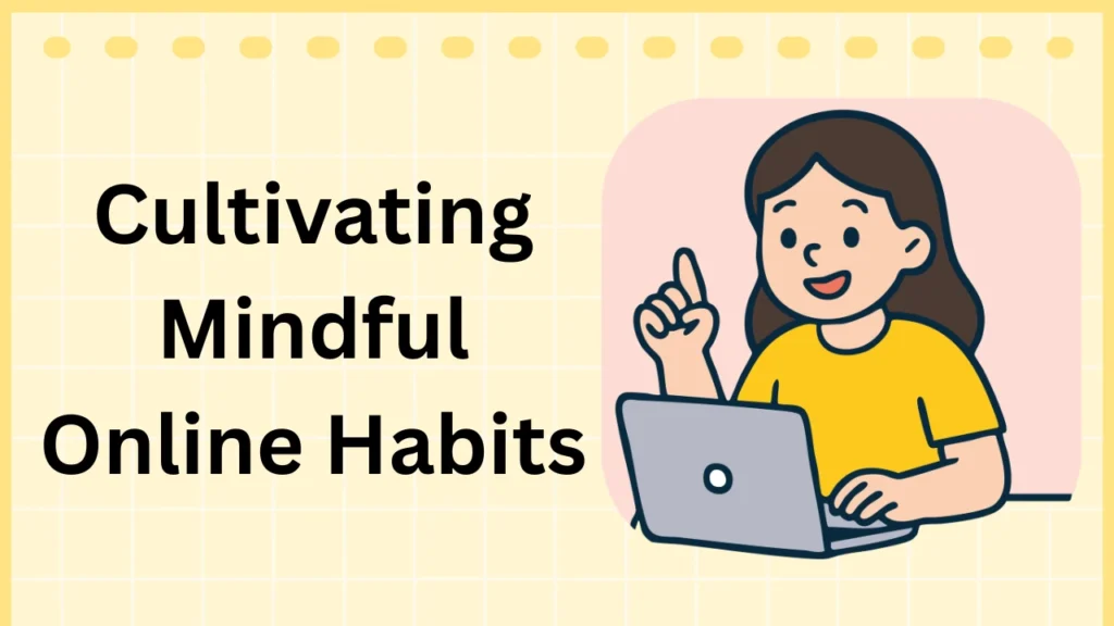 How To Build Mindful Online Habits
