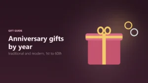 Anniversary Gifts by Year: Traditional and Modern List From 1st to 60th