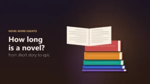 How Many Words Is a Novel? Word Counts for Novels, Novellas and Short Stories