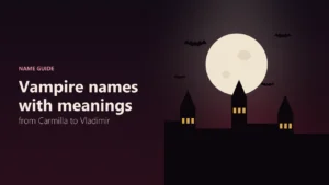 Vampire Names: 500+ Female, Male and Classic Vampire Names